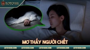 Mơ thấy người chết